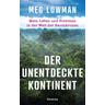 Der unentdeckte Kontinent - Meg Lowman