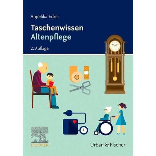 Taschenwissen Altenpflege – Angelika Ecker