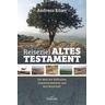 Reiseziel Altes Testament - Andreas Käser