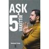 Ask 5 Vakittir - Mehmet Yildiz