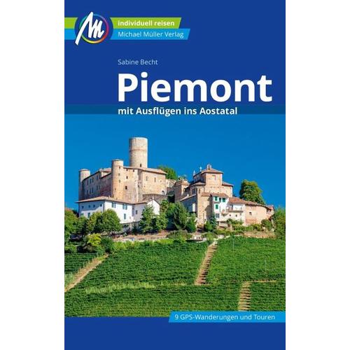 Piemont mit Ausflügen ins Aostatal Reiseführer Michael Müller Verlag – Sabine Becht, Sven Talaron