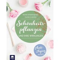 Schönheitspflanzen - Renée Schüttengruber, Eunike Grahofer