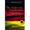 Die Kellersche Gesellschaft - Franz-Josef Kockler