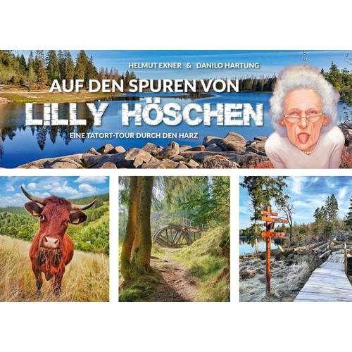 Auf den Spuren von Lilly Höschen - Helmut Exner