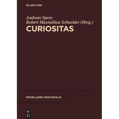 Curiositas – Andreas Herausgegeben:Speer, Robert Maximilian Schneider