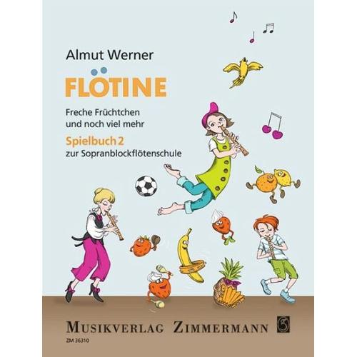 Flötine – Freche Früchtchen und noch viel mehr – Almut Werner