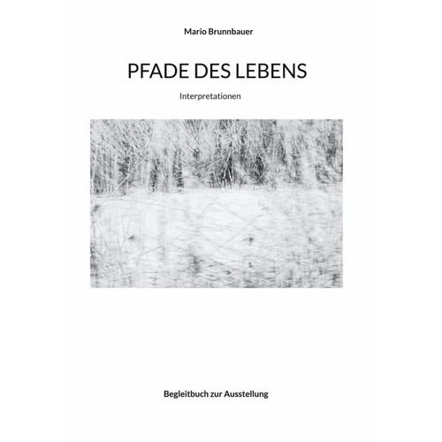 Pfade des Lebens – Mario Brunnbauer