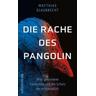 Die Rache des Pangolin - Matthias Glaubrecht