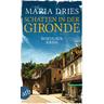 Schatten in der Gironde / Pauline Castelot ermittelt in Bordeaux Bd.3 - Maria Dries