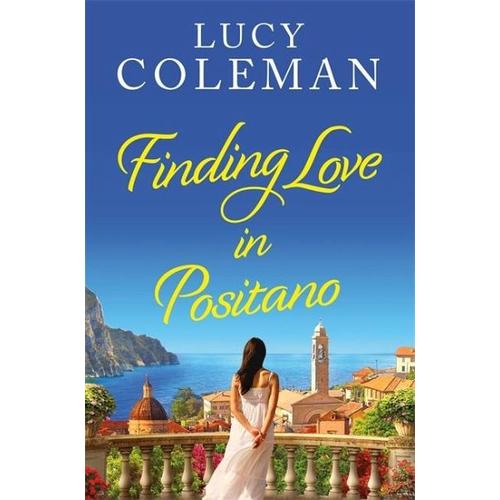 Finding Love in Positano - Lucy Coleman