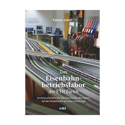 Das Eisenbahnbetriebslabor der ETH Zürich - Fabian Jeker