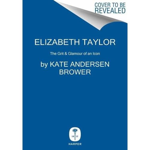 Elizabeth Taylor – Kate Andersen Brower