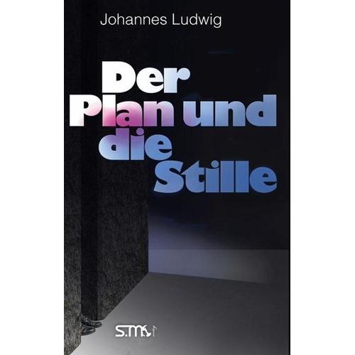 Der Plan und die Stille – Johannes Ludwig