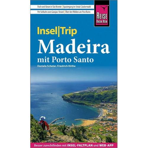 Reise Know-How InselTrip Madeira (mit Porto Santo) – Daniela Schetar, Friedrich Köthe