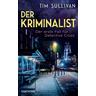 Der Kriminalist / Der Kriminalist Bd.1 - Tim Sullivan