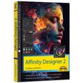 Affinity Designer 2 - Einstieg und Praxis für Windows Version - Die Anleitung Schritt für Schritt - Michael Gradias