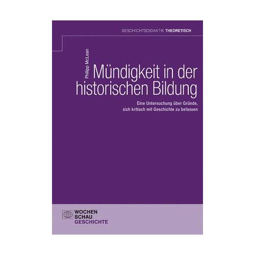 Mündigkeit in der historischen Bildung – Philipp McLean