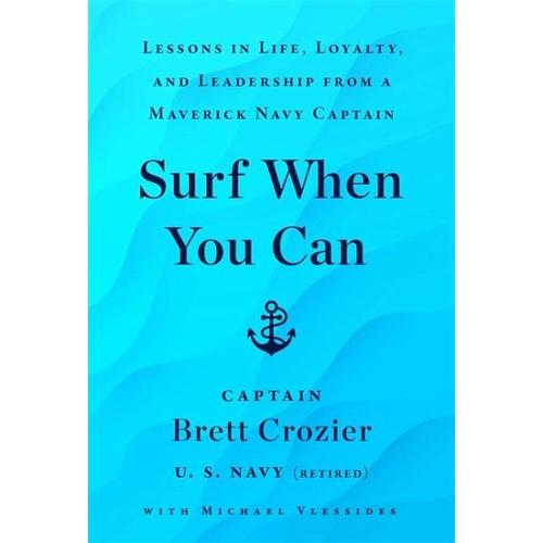 Surf When You Can – Brett Crozier