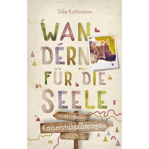 Kaiserstuhl/Breisgau. Wandern für die Seele – Silke Kohlmann