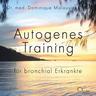 Autogenes Training für bronchial Erkrankte (CD, 2023) - Dr. med. Dominique Malouvier