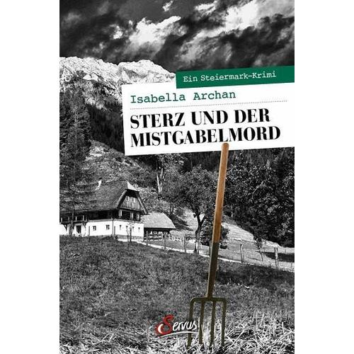 Sterz und der Mistgabelmord - Isabella Archan