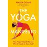 The Yoga Manifesto - Nadia Gilani