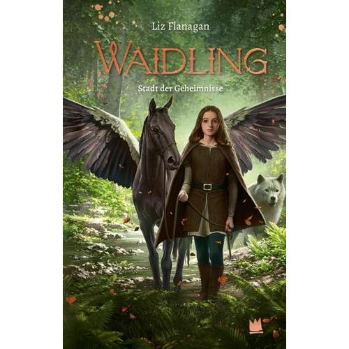 Waidling (Band 2): Stadt der Geheimnisse – Liz Flanagan