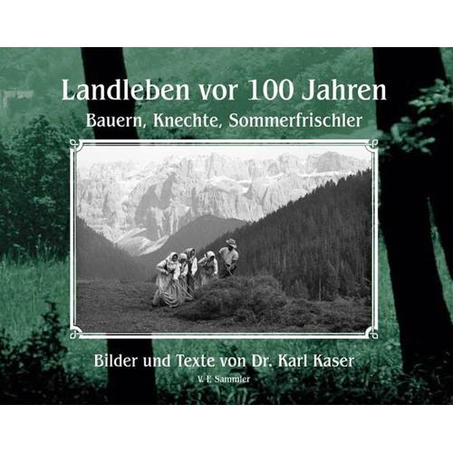 Landleben vor 100 Jahren - Karl Kaser