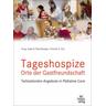 Tageshospize - Orte der Gastfreundschaft - Sabine Herausgegeben:Pleschberger, Christof S. Eisl