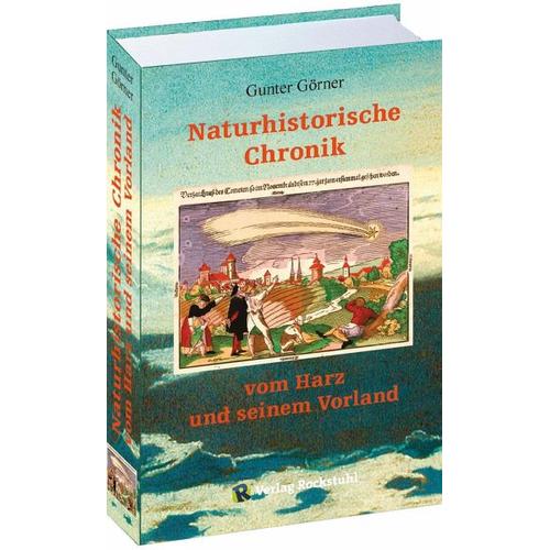 Naturhistorische Chronik vom HARZ und seinem Vorland – Gunter Görner