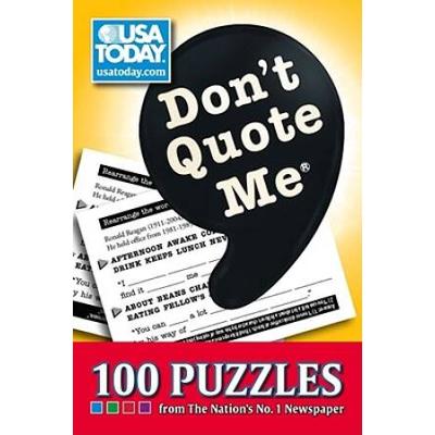 Don't Quote Me: 100 Puzzles From The Nation's No. 1 Newspaper