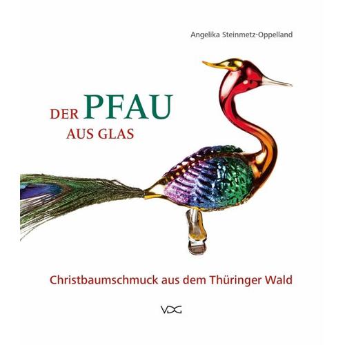 Der Pfau aus Glas – Antje Weißmann, Angelika Steinmetz-Oppelland