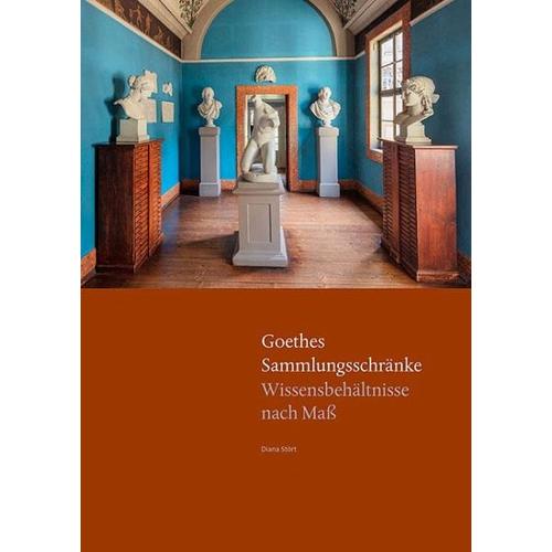 Goethes Sammlungsschränke – Diana Stört