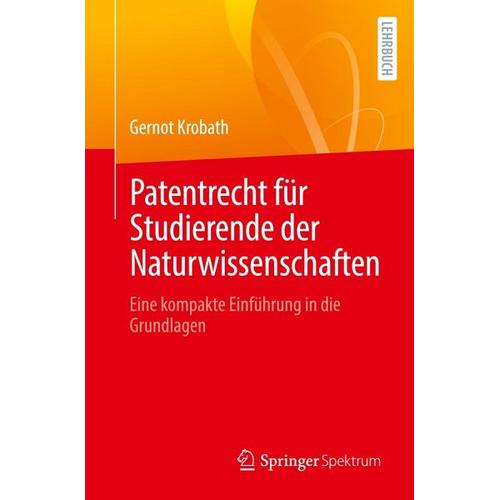 Patentrecht für Studierende der Naturwissenschaften - Gernot Krobath