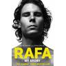 Rafa: My Story - Rafael Nadal, John Carlin