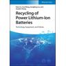Recycling of Power Lithium-Ion Batteries - Xiao Lin, Xue Wang, Gangfeng Liu
