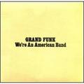 Pre-Owned We re an American Band (CD 0724383192922) by Grand Funk Railroad