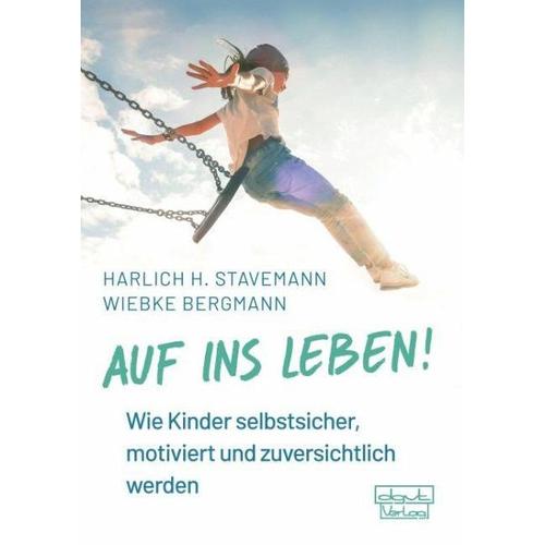 Auf ins Leben! – Wiebke Bergmann, Harlich H. Stavemann