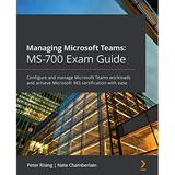 Pre-Owned Managing Microsoft Teams: MS-700 Exam Guide: Configure and manage Microsoft Teams workloads and achieve Microsoft 365 certification with ease Paperback