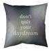 ArtVerse Quotes Multicolor Background Don t Quit Your Daydream Quote Pillow (w/Rmv Insert)-Spun Poly 26 x 26 Large