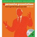 Pre-Owned Creative Business Solutions Persuasive Presentations: How to Get the Response You Need Paperback