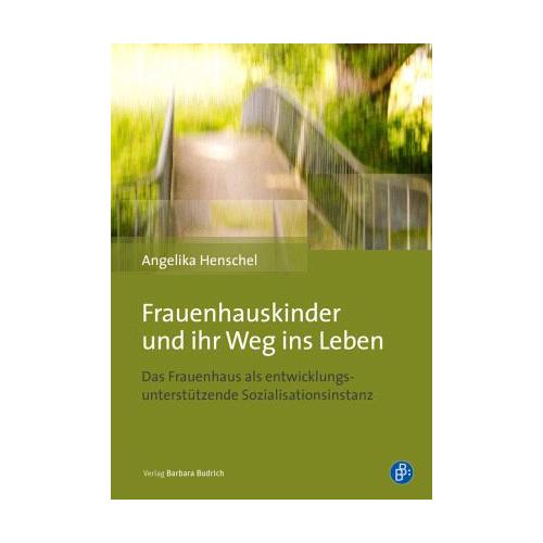 Frauenhauskinder und ihr Weg ins Leben – Angelika Henschel