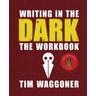 Writing in the Dark - Tim Waggoner