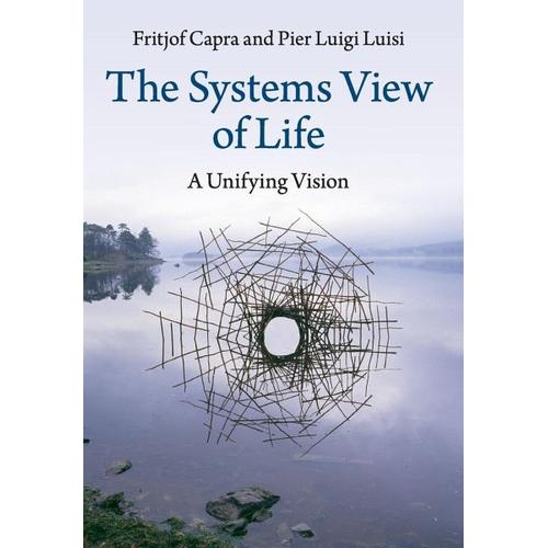 The Systems View of Life – Pier Luigi Luisi, Fritjof Capra