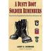 Pre-Owned A Dusty Boot Soldier Remembers: Twenty-Four Years of Improbable but True Tales of Service with Uncle Sam s Army Paperback
