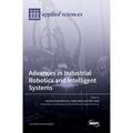 Advances in Industrial Robotics and Intelligent Systems (Hardcover)