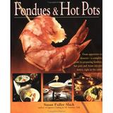 Pre-Owned Fondues and Hot Pots: From Appetizers to Desserts-A Complete Guide to Preparing Fondues Hot Potsand Asian One-Pot Dishes Right at the Table Paperback