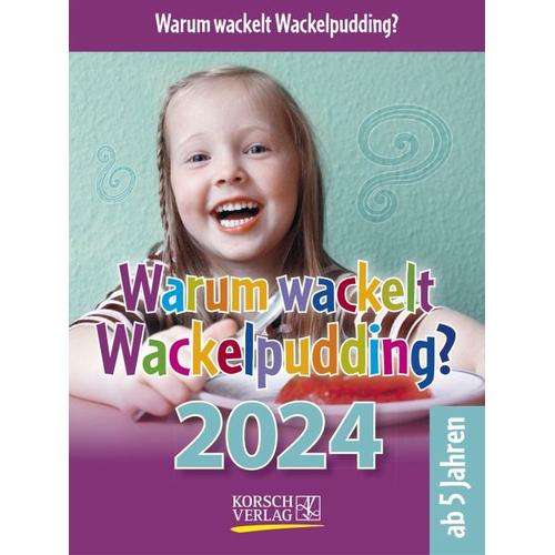 Warum wackelt Wackelpudding? 2024 – Korsch