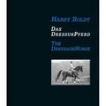 Das Dressurpferd / The Dressagehorse - Harry Boldt, Gebunden