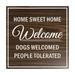 Square HOME SWEET HOME welcome dogs welcomed people tolerated Sign (Walnut) - Large